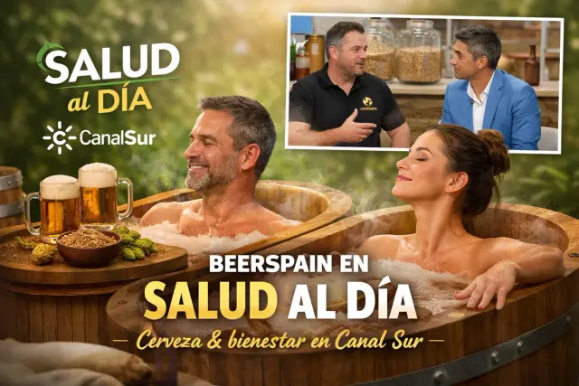 🍺 BeerSpain en “Salud al día” de Canal Sur: cerveza y bienestar se dan la mano